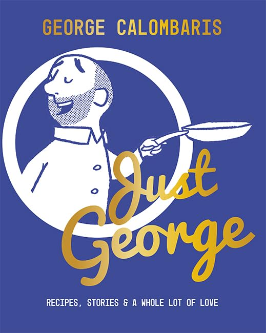Cookbook - Just George By George Calombaris