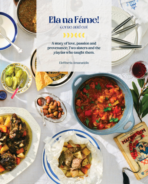 Cookbook - Ela Na Fame, Come and Eat By Eleftheria Amanatdis