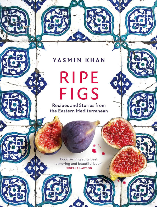 Cookbook - Ripe Figs- Stories from Greece, Cyprus & Turkey By Yasmin Khan