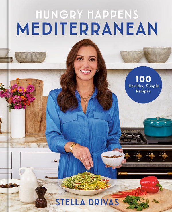 Cookbook- Hungry Happens, Mediterranean By Stella Drivas