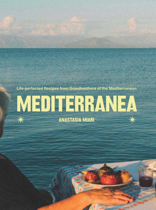 Cookbook - Mediterranea By Anastasia Miari