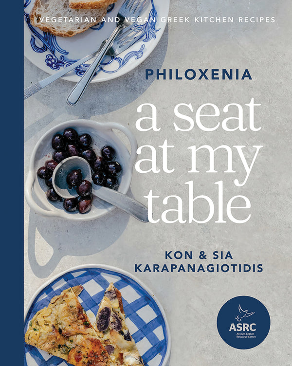 Cookbook - A Seat at My Table: Philoxenia By Kon & Sia Karapanagiotidis