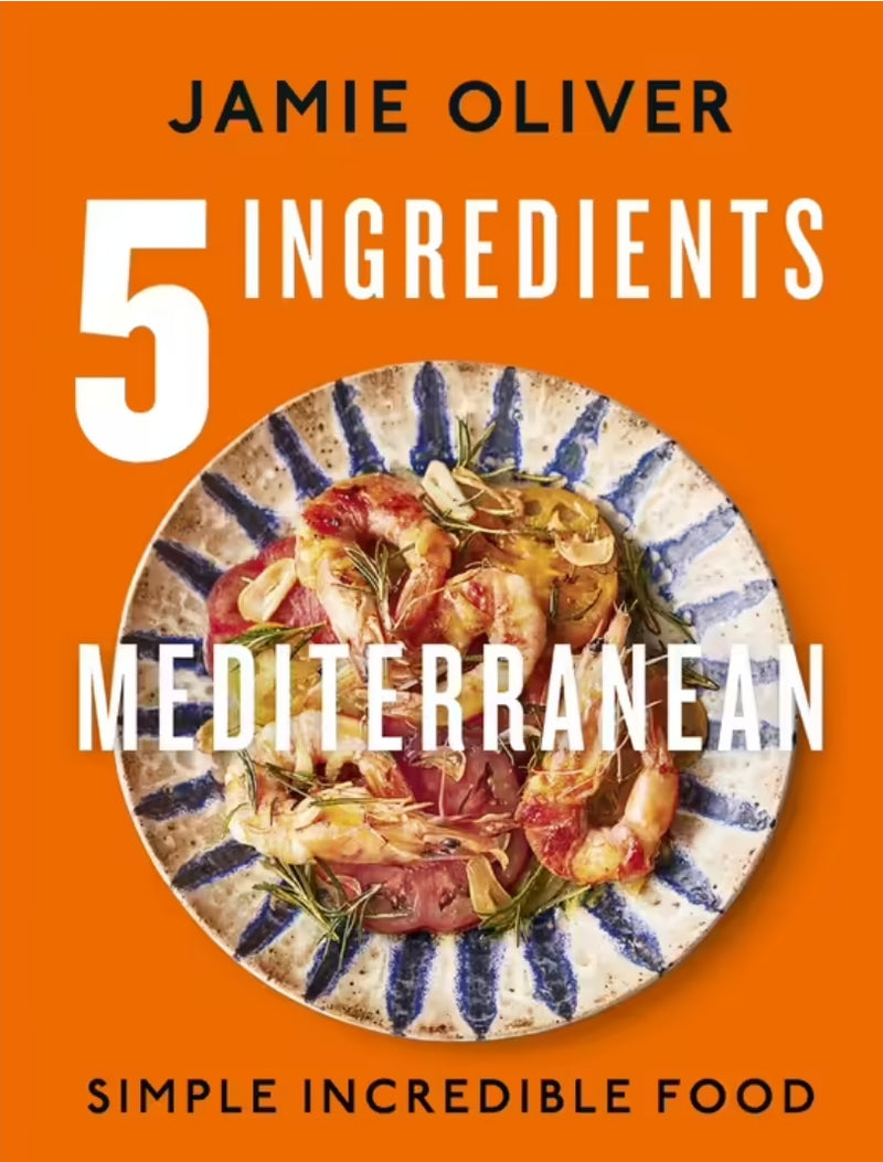 Cookbook - 5 Ingredients Mediterranean By Jamie Oliver