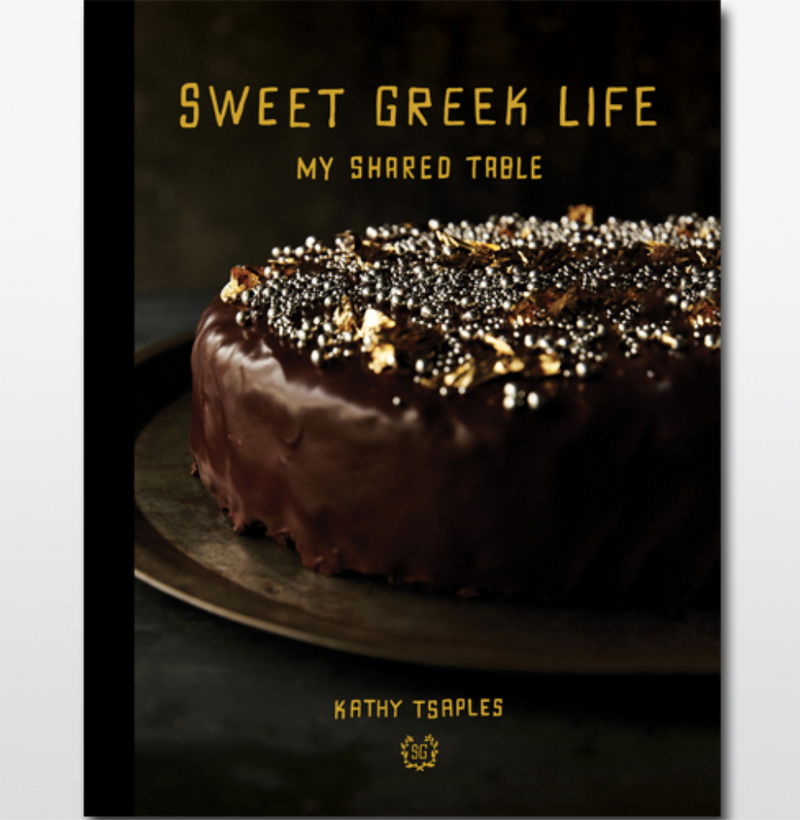 Cookbook- Sweet Greek Life- My Shared Table- By Kathy Tsaples
