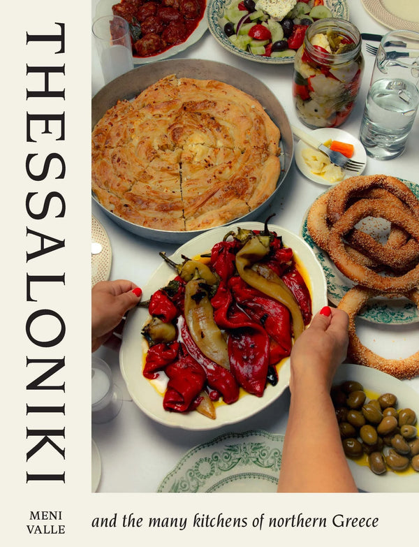 Cookbook- Thessaloniki, The Many Kitchens of Northen Greece by Meni Valle