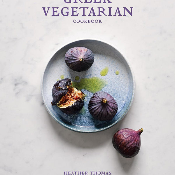 The Greek Vegetarian Cookbook By Heather Thomas – The Greek