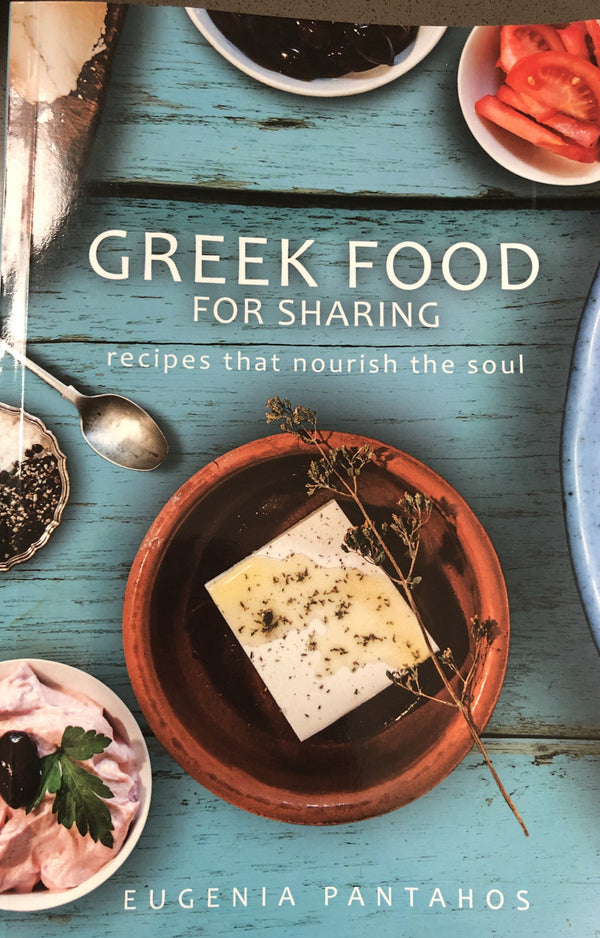 Cookbook - Greek Food For Sharing - Recipes That Nourish The Soul