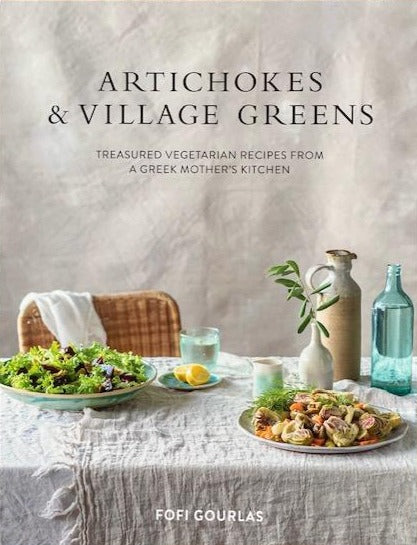 Cookbook - Artichokes & Village Greens by Fofi Gourlas